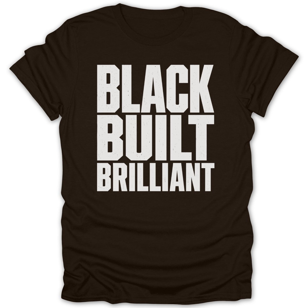 Brown t-shirt with white text "BLACK BUILT BRILLIANT".