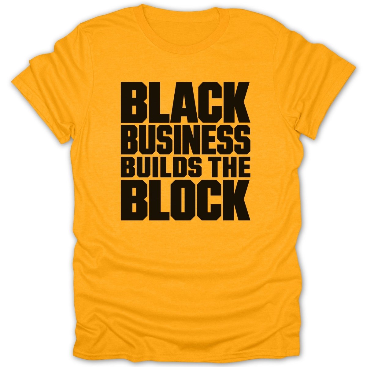 Orange t-shirt with "BLACK BUSINESS BUILDS THE BLOCK" in black text.
