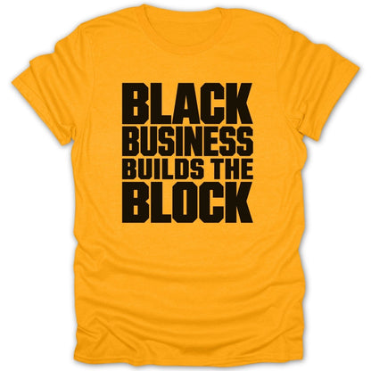 Orange t-shirt with "BLACK BUSINESS BUILDS THE BLOCK" in black text.