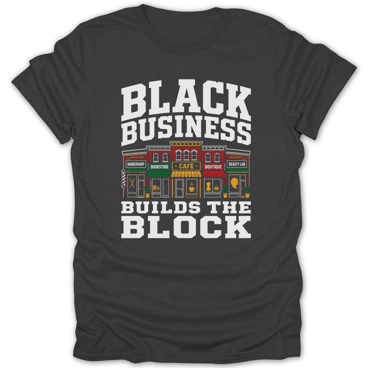Black Business Builds the Block text with storefront illustrations on a dark gray t-shirt.