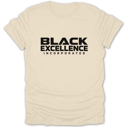 Cream t-shirt with bold black text reading "BLACK EXCELLENCE INCORPORATED".