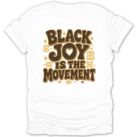 White t-shirt with brown text "BLACK JOY IS THE MOVEMENT" and decorative elements.
