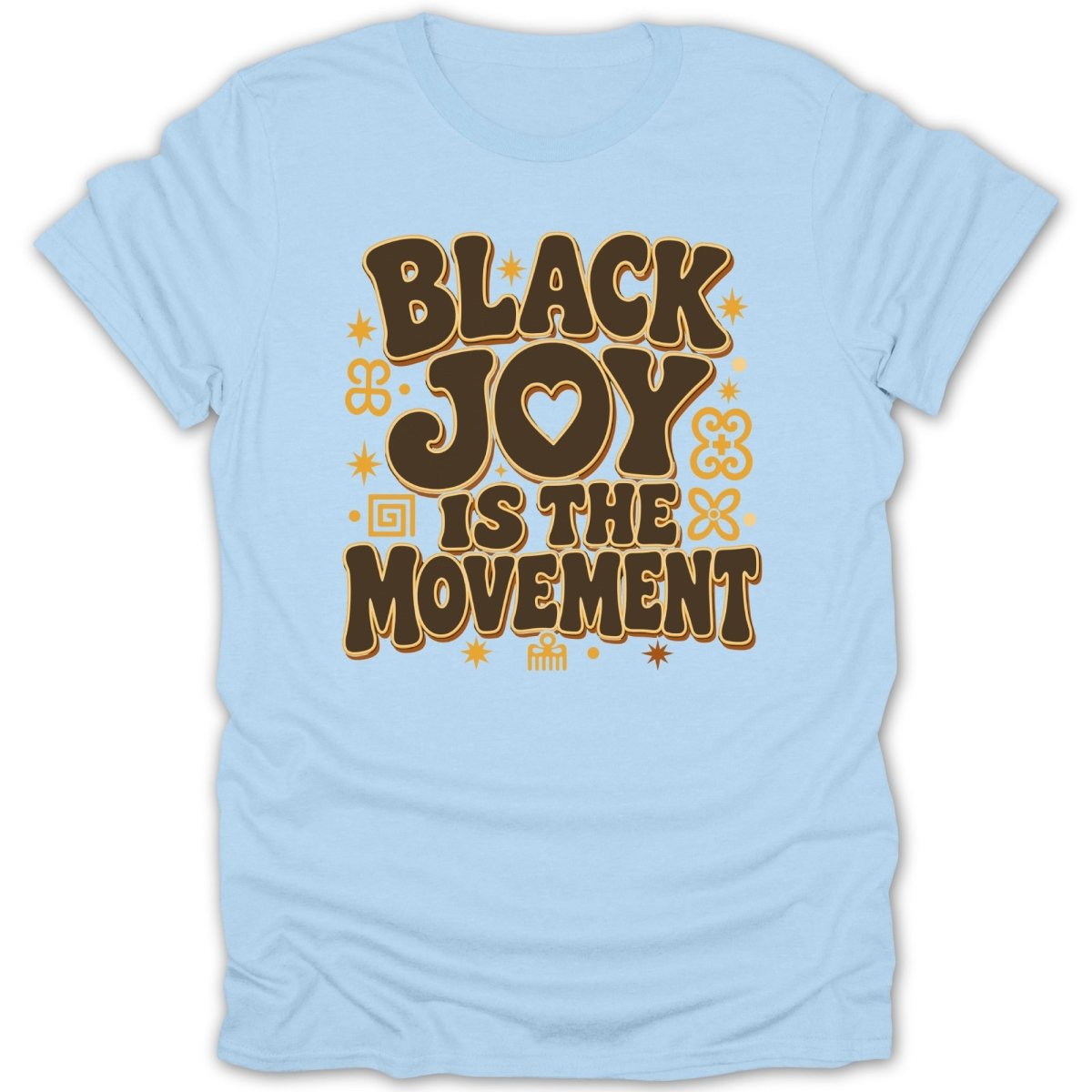 Black Joy Is The Movement text on a light blue t-shirt with decorative elements.