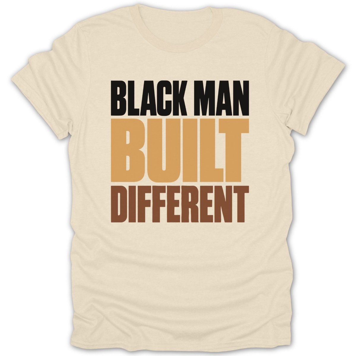 Cream t-shirt with black, tan, and brown text reading "BLACK MAN BUILT DIFFERENT".
