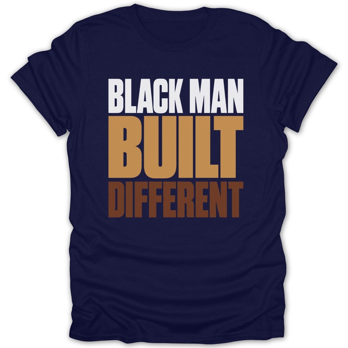 Navy t-shirt with text "BLACK MAN BUILT DIFFERENT" in white, tan, and brown.