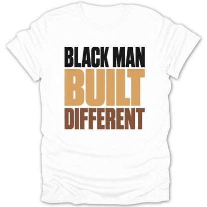White t-shirt with text: BLACK MAN BUILT DIFFERENT.