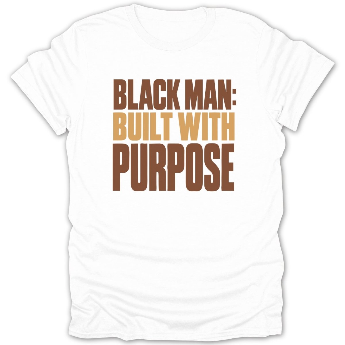White t-shirt with "BLACK MAN: BUILT WITH PURPOSE" text in brown and tan.