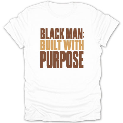 White t-shirt with "BLACK MAN: BUILT WITH PURPOSE" text in brown and tan.
