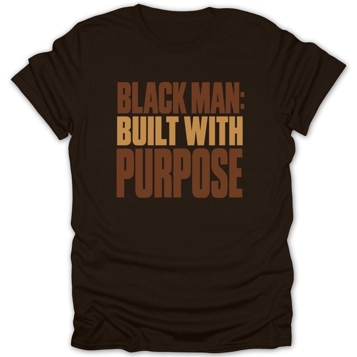 Brown t-shirt with "BLACK MAN: BUILT WITH PURPOSE" text in varying shades of brown.