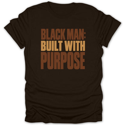 Brown t-shirt with "BLACK MAN: BUILT WITH PURPOSE" text in varying shades of brown.