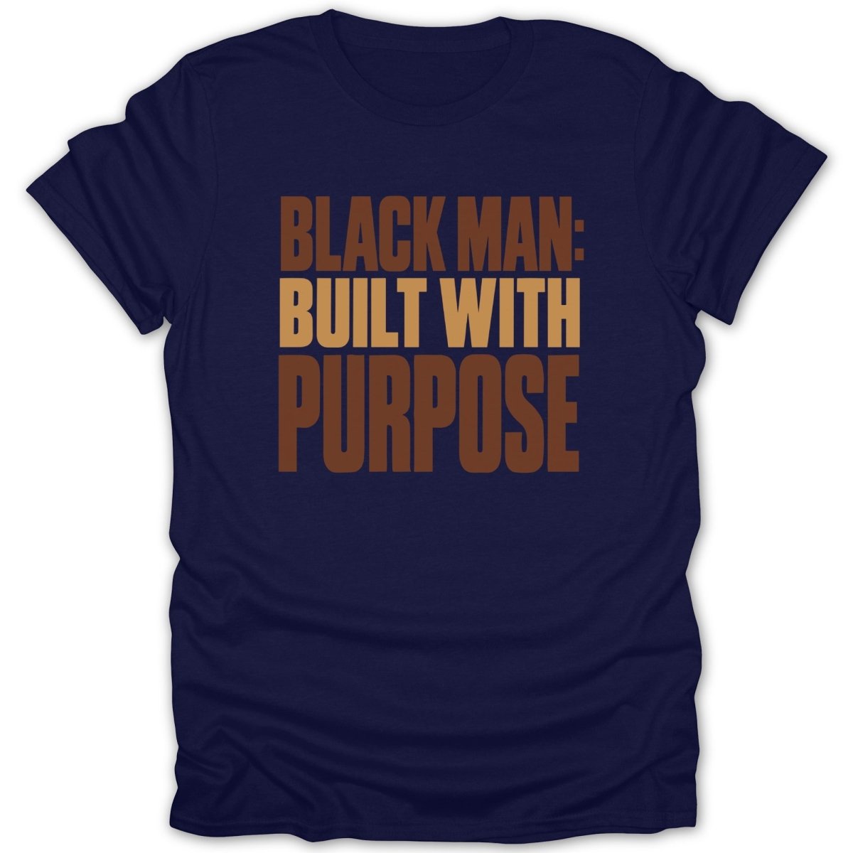 Navy t-shirt with "BLACK MAN: BUILT WITH PURPOSE" text in brown and tan.
