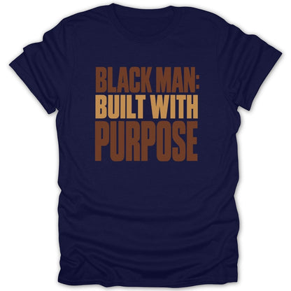 Navy t-shirt with "BLACK MAN: BUILT WITH PURPOSE" text in brown and tan.