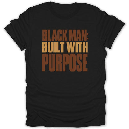 Black Man: Built with Purpose text on a black t-shirt.