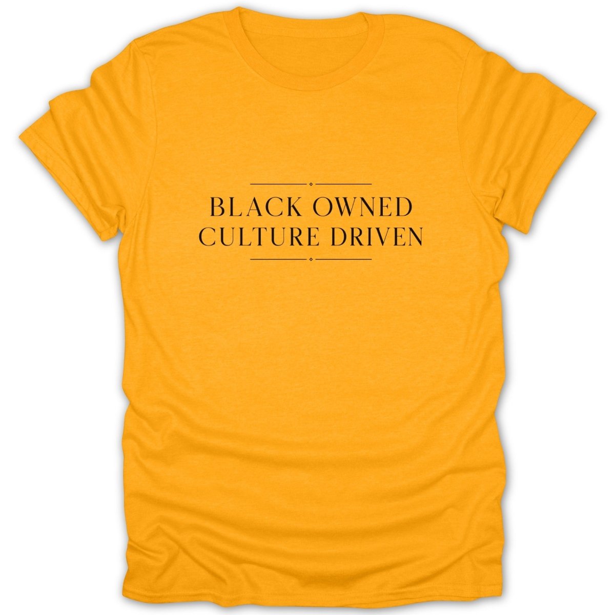 Orange t-shirt with black text "BLACK OWNED CULTURE DRIVEN".