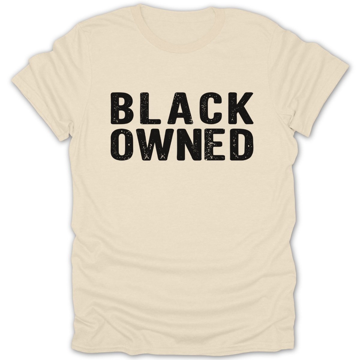 Cream t-shirt with black distressed text reading "BLACK OWNED".