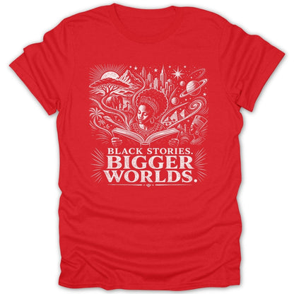 Red t-shirt with white graphic and text "BLACK STORIES. BIGGER WORLDS."