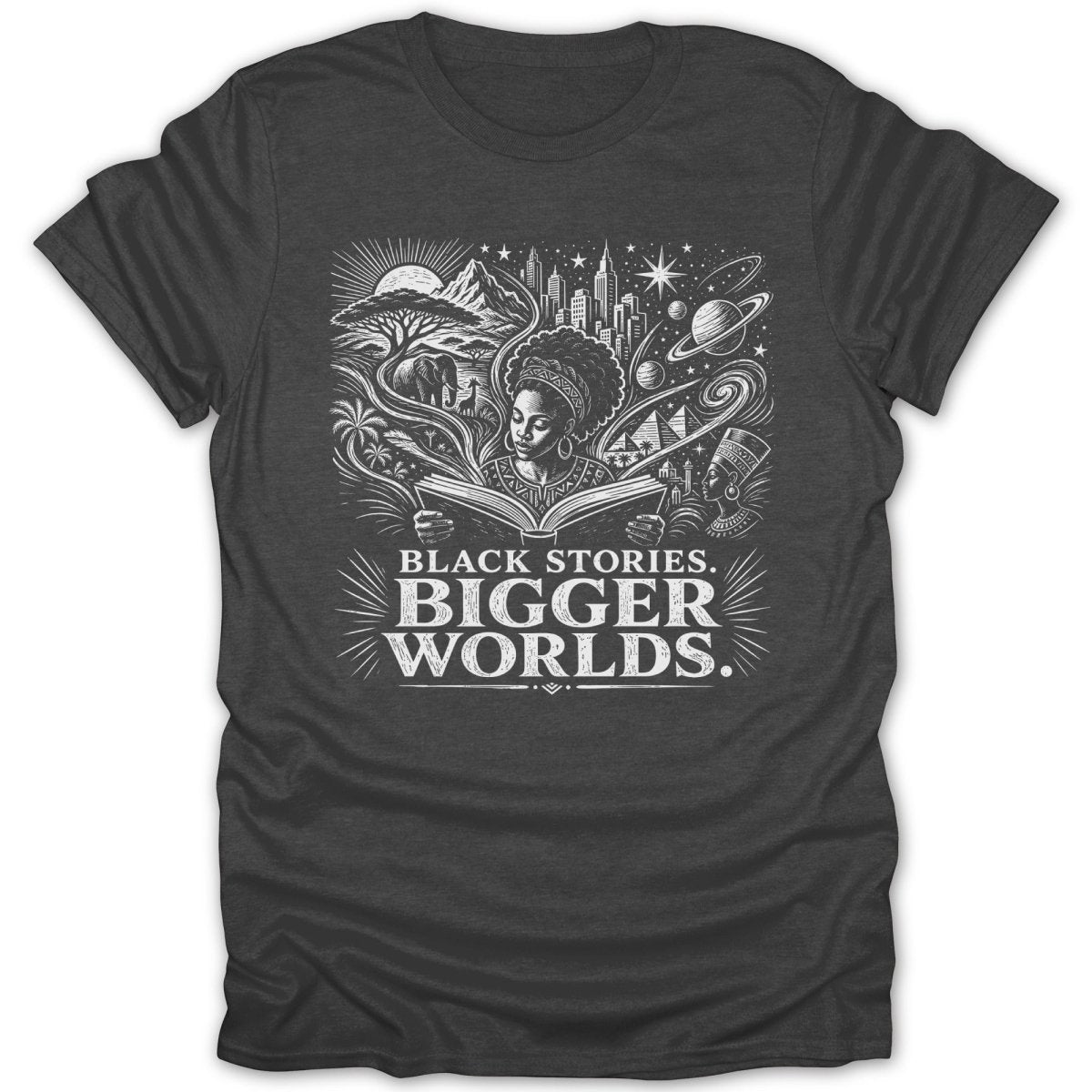 T-shirt graphic with black woman reading, surrounded by safari, city, and space scenes. Text reads "BLACK STORIES. BIGGER WORLDS."