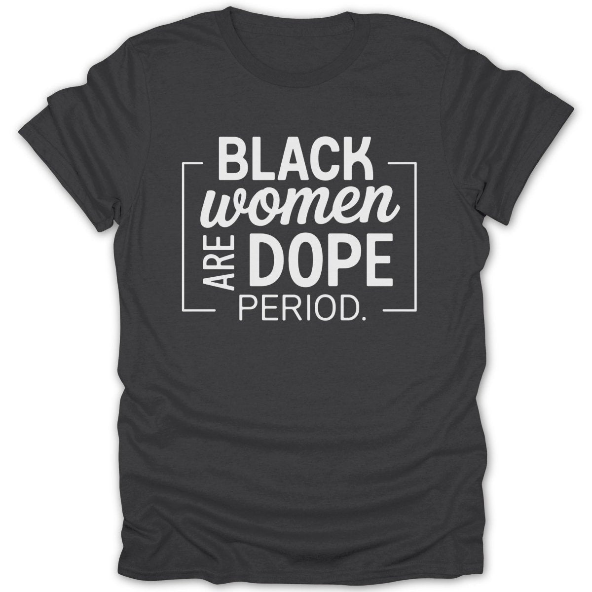 Black Women Are Dope Tee - Zion Threadz