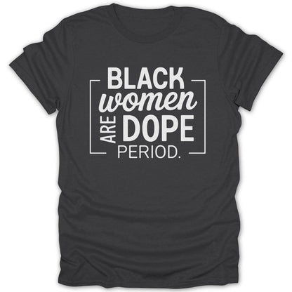Black Women Are Dope Tee - Zion Threadz