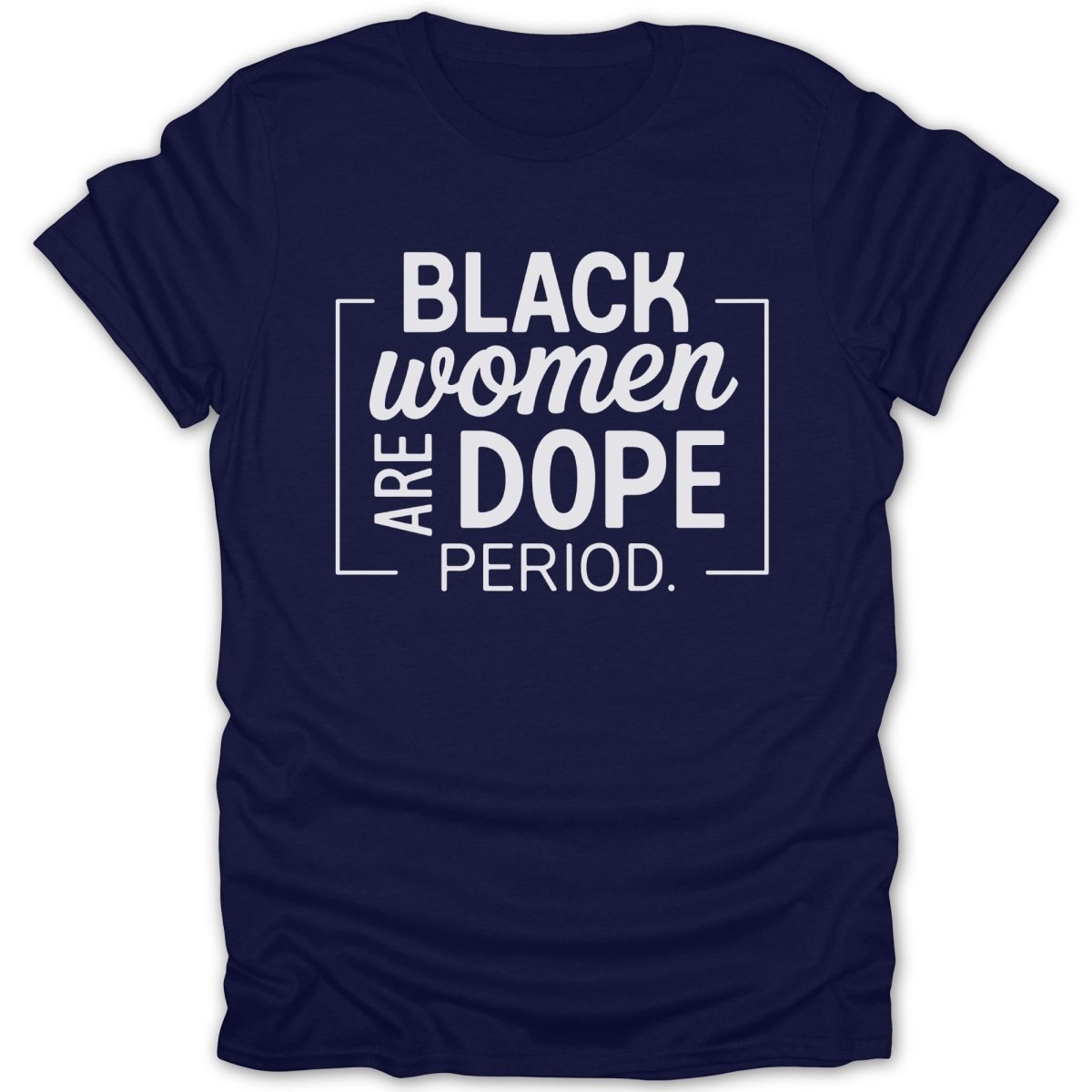 Black Women Are Dope Tee - Zion Threadz
