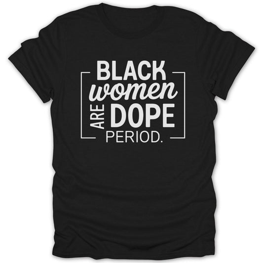 Black Women Are Dope Tee - Zion Threadz