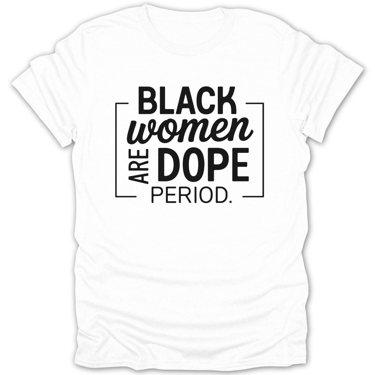 Black Women Are Dope Tee - Zion Threadz