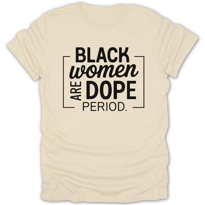 Black Women Are Dope Tee - Zion Threadz