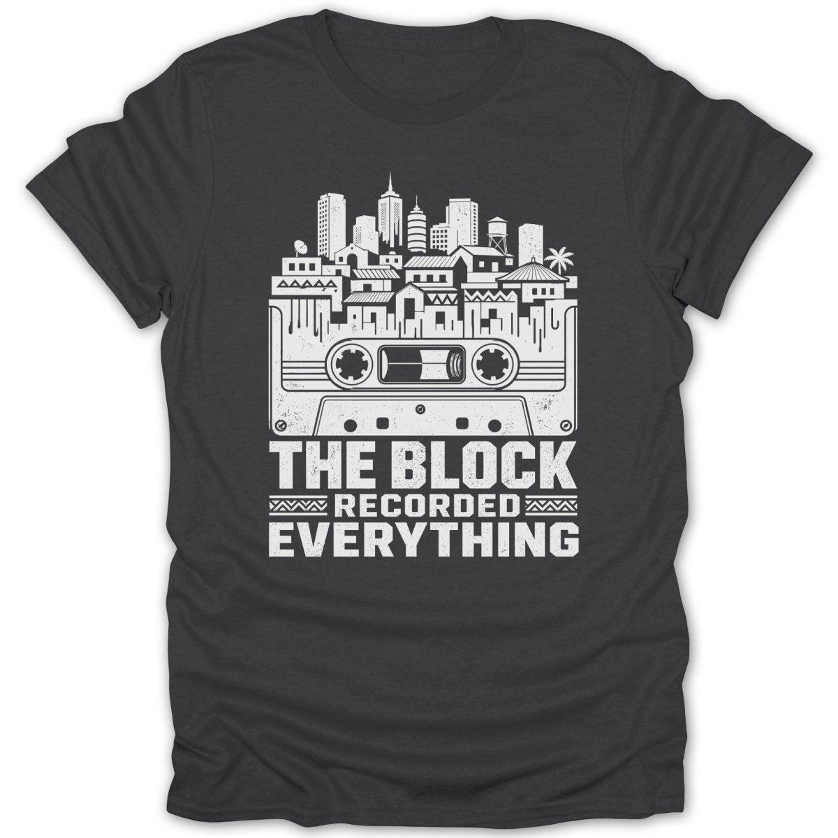 T-shirt with white graphic of a cassette tape, cityscape, and the words "The Block Recorded Everything."