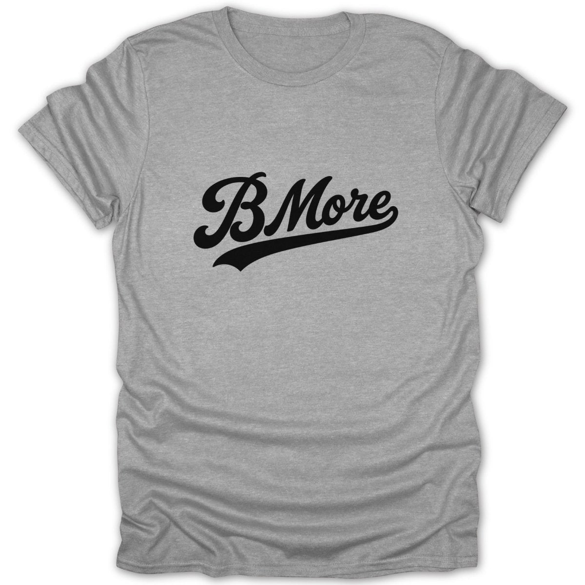 Grey t-shirt with "B More" text in a black script font