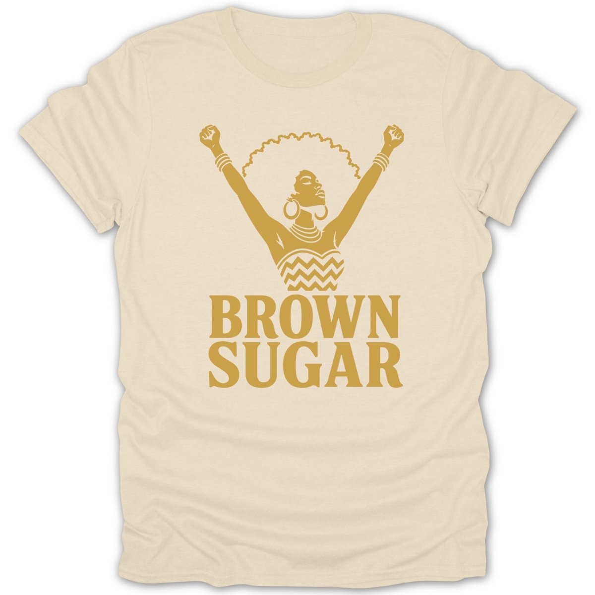 Cream t-shirt with gold "BROWN SUGAR" text and a woman with raised fists.