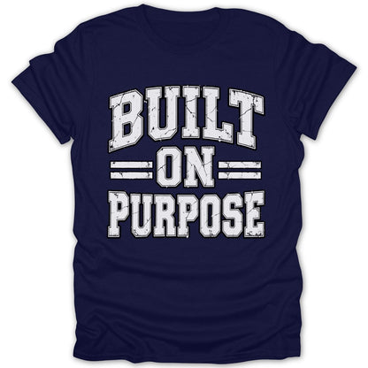 Navy t-shirt with white distressed text "BUILT ON PURPOSE"