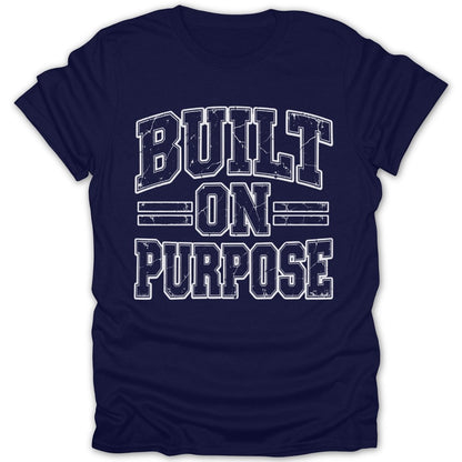 Navy t-shirt with distressed white text reading "BUILT ON PURPOSE"