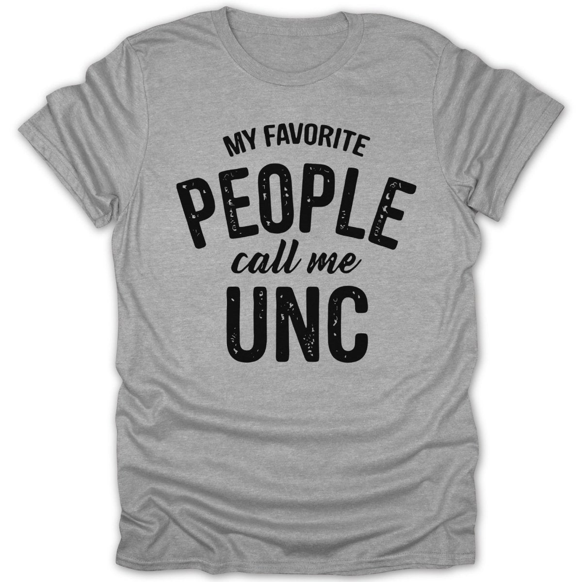 My Favorite People Call Me UNC Tee - Zion Threadz