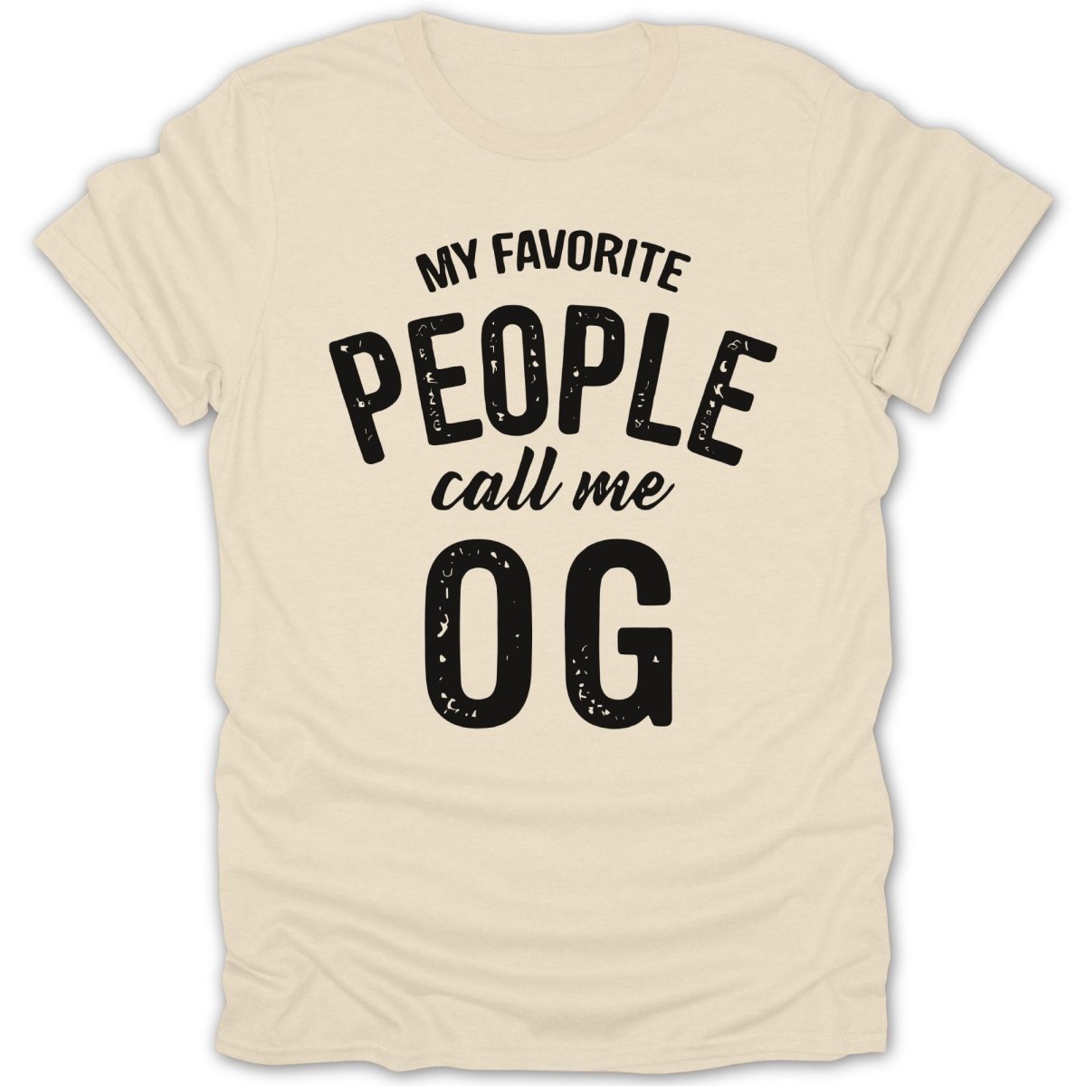 My Favorite People Call Me OG Tee - Zion Threadz