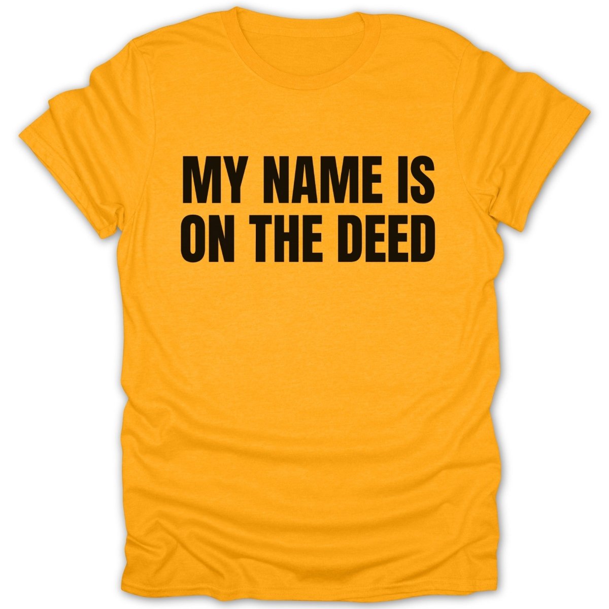 My Name Is On The Deed Tee - Zion Threadz