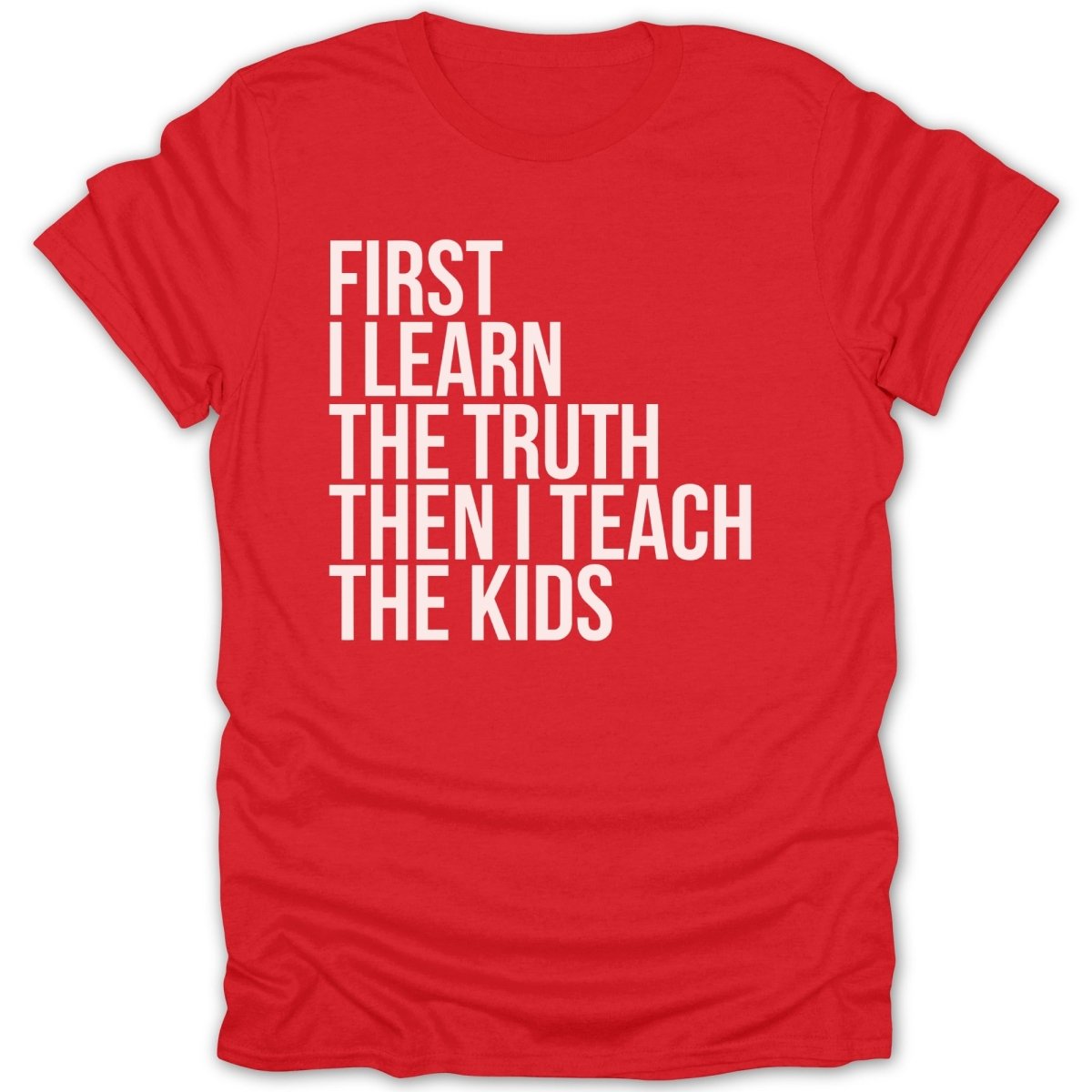 First I Learn The Truth Tee - Zion Threadz