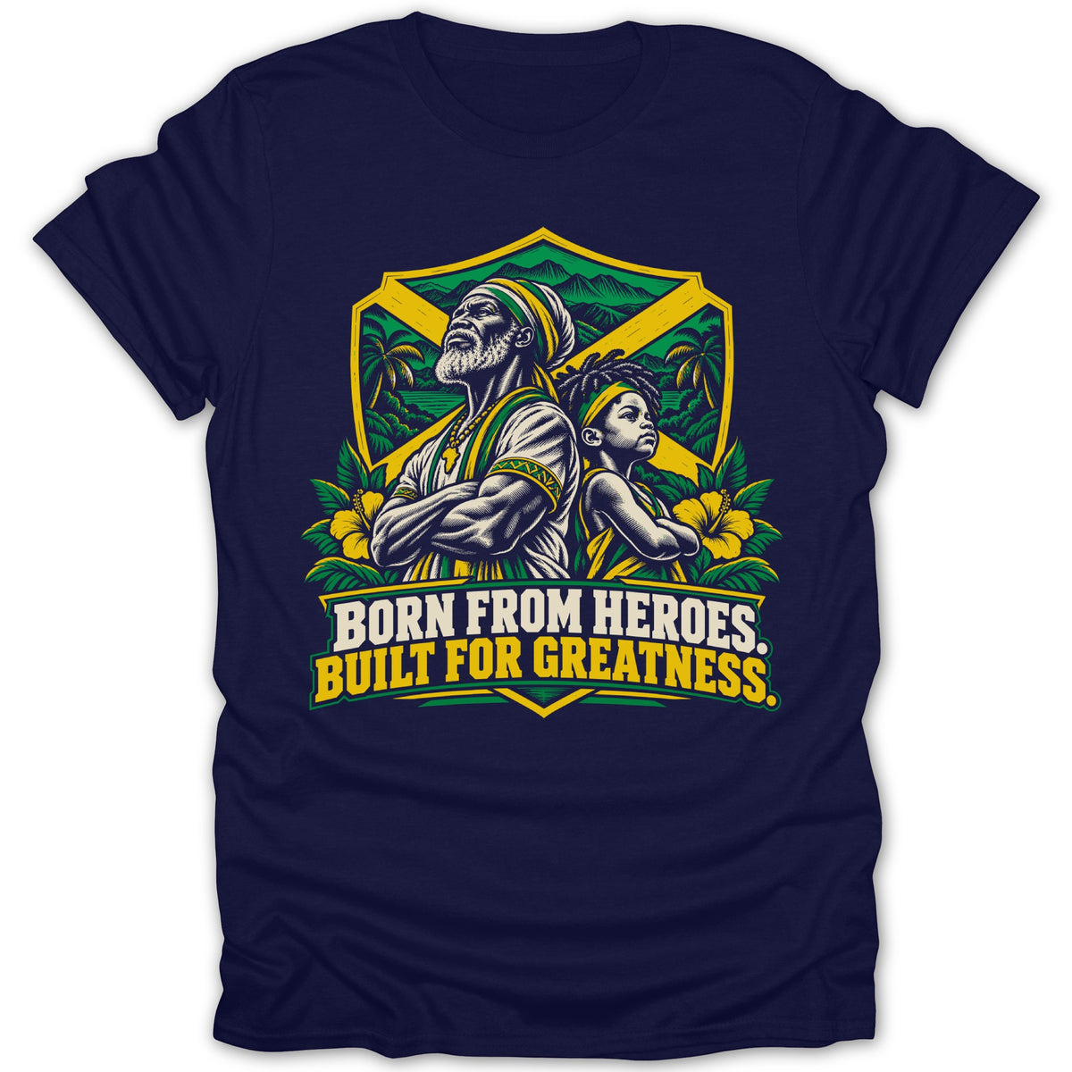 T-shirt with Jamaican flag motif, showing an elder and youth, with text "BORN FROM HEROES. BUILT FOR GREATNESS."