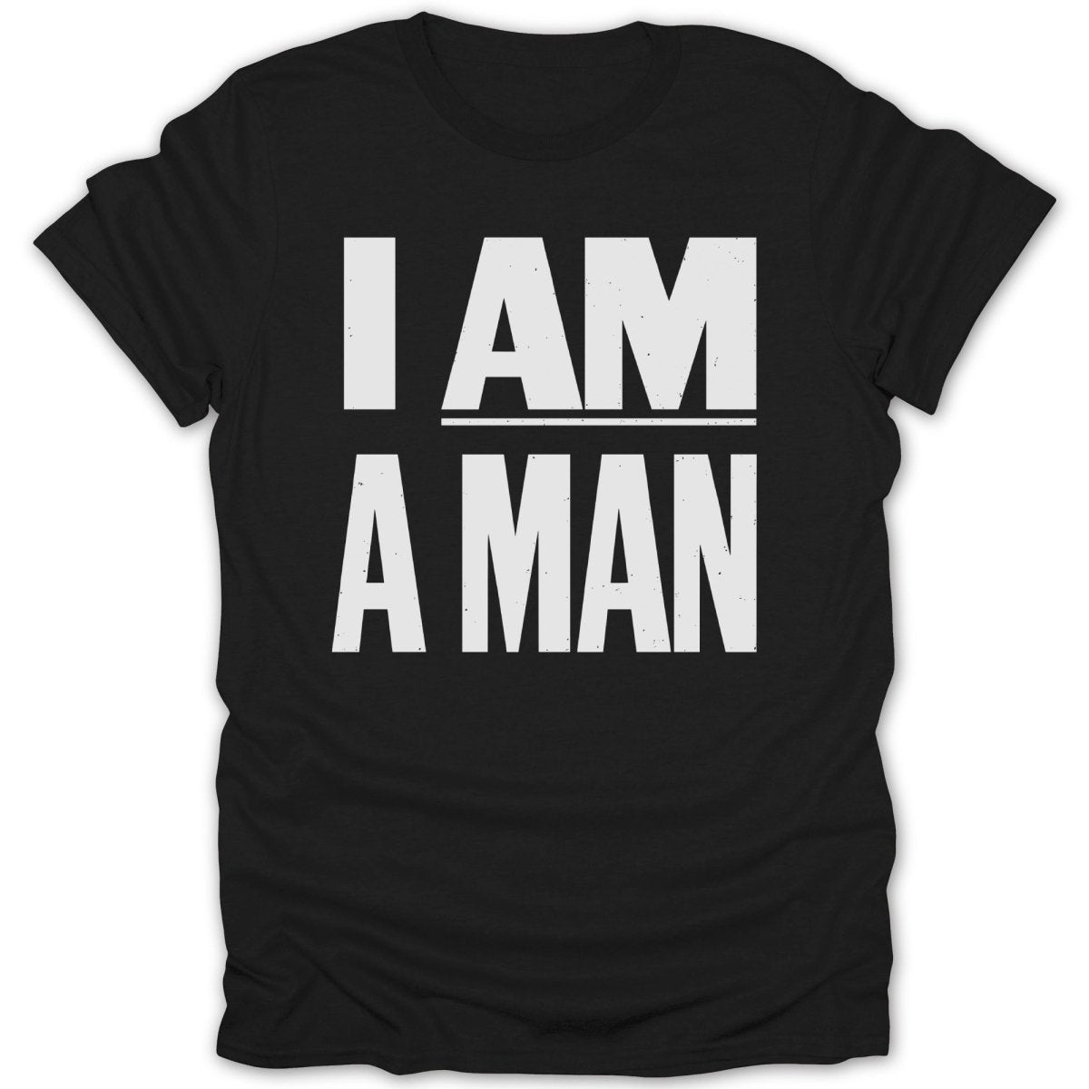 I Am A Man Tee - Zion Threadz
