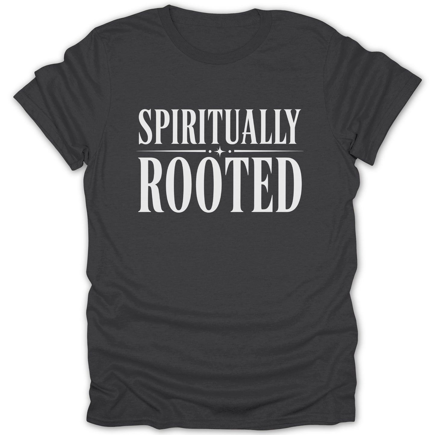 Dark grey t-shirt with white text reading "SPIRITUALLY ROOTED".