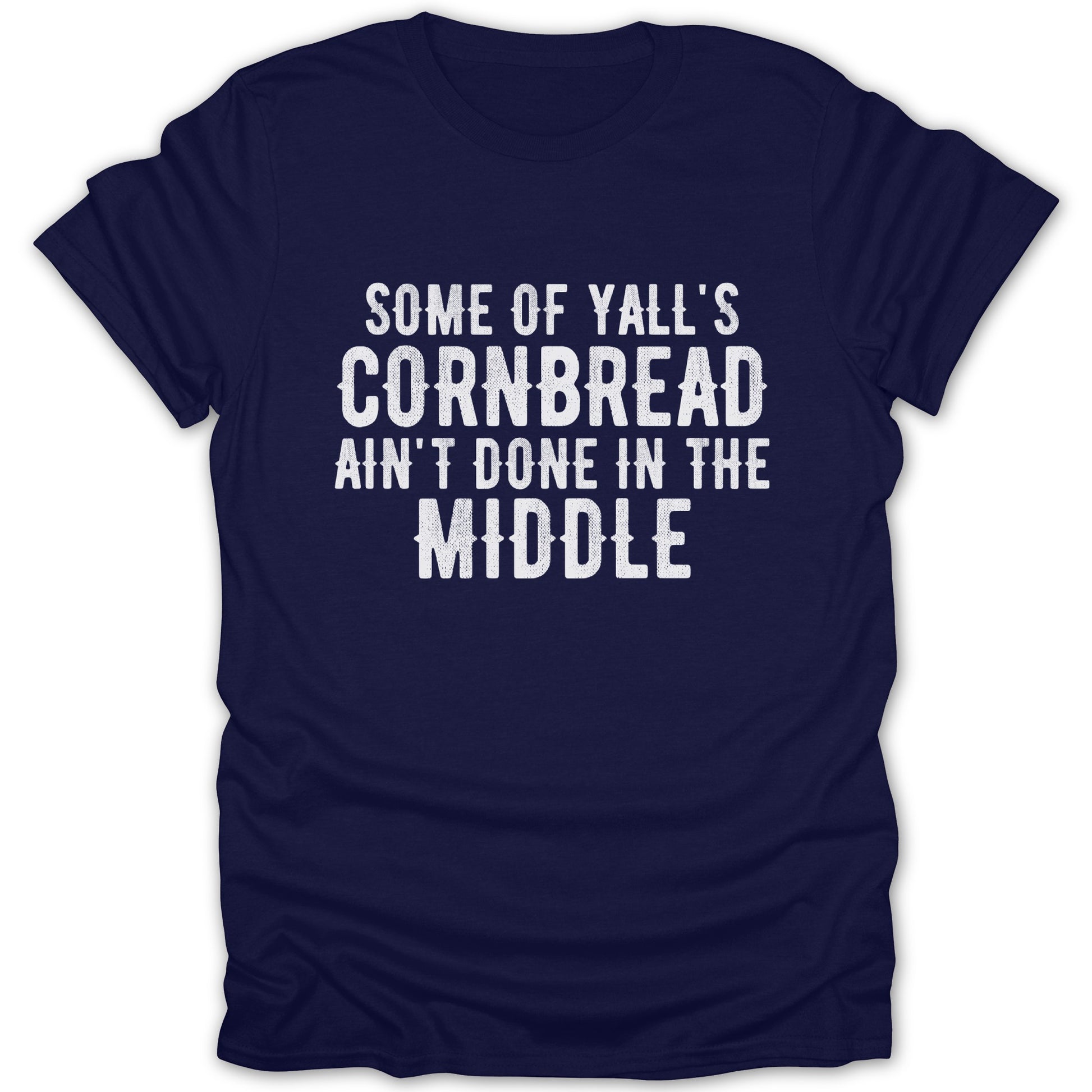 Some of Y'all's Cornbread Ain't Done In The Middle product type