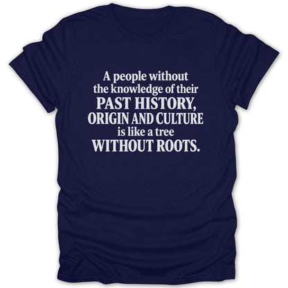 Navy blue crewneck t-shirt featuring the white text quote about history, origin, culture, and roots.