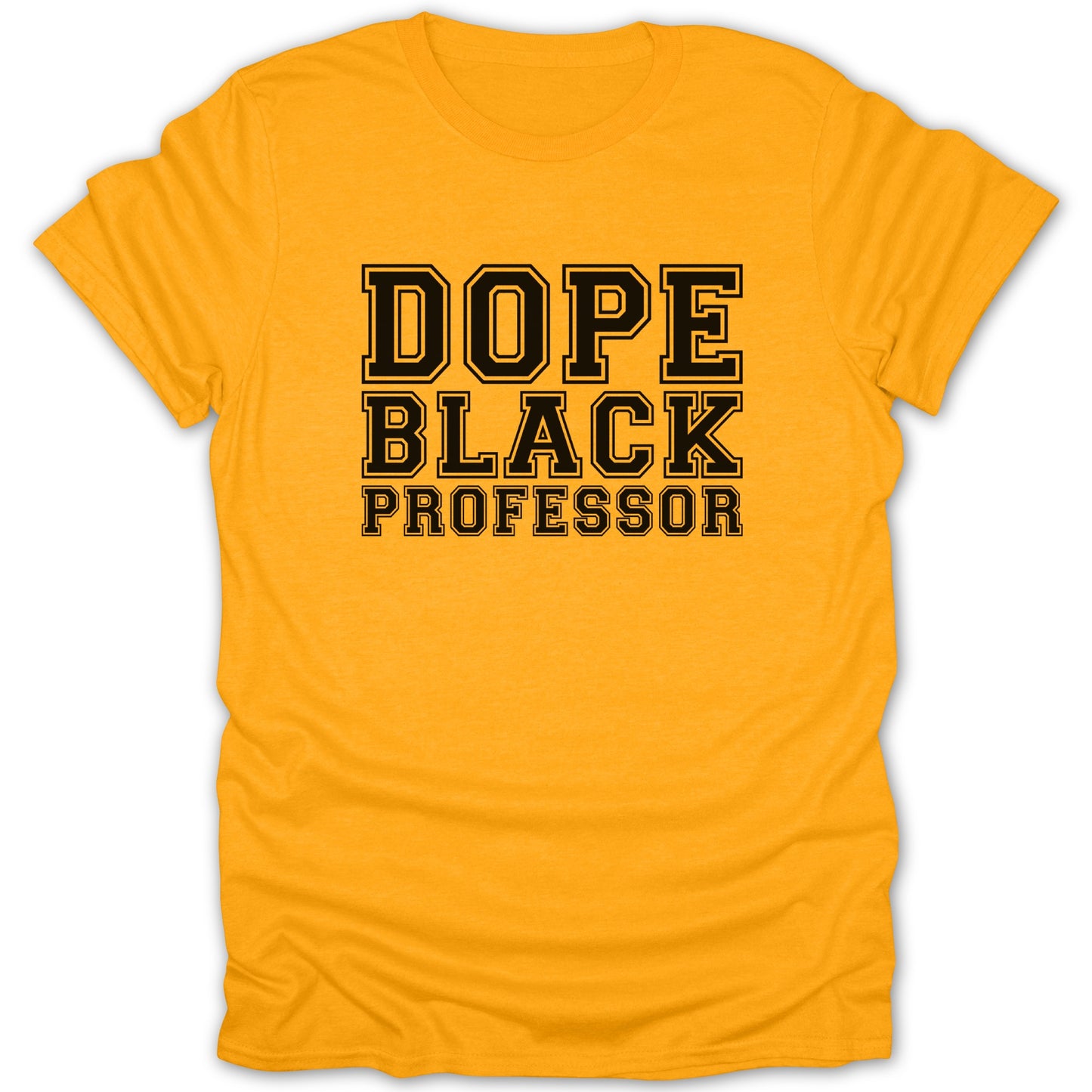Orange t-shirt with black text reading "DOPE BLACK PROFESSOR".