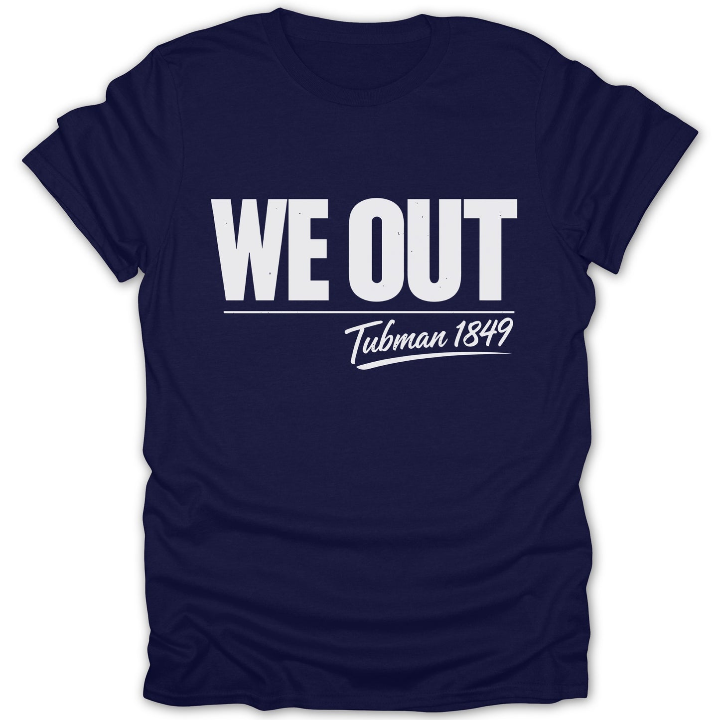 WE OUT Tubman 1849 T-Shirt Statement Apparel