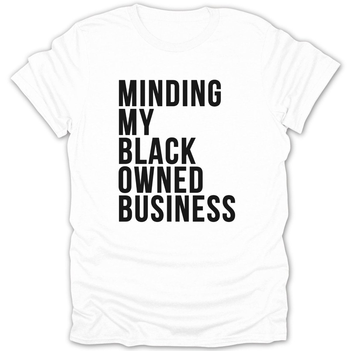 Minding My Black Owned Business Tee - Zion Threadz