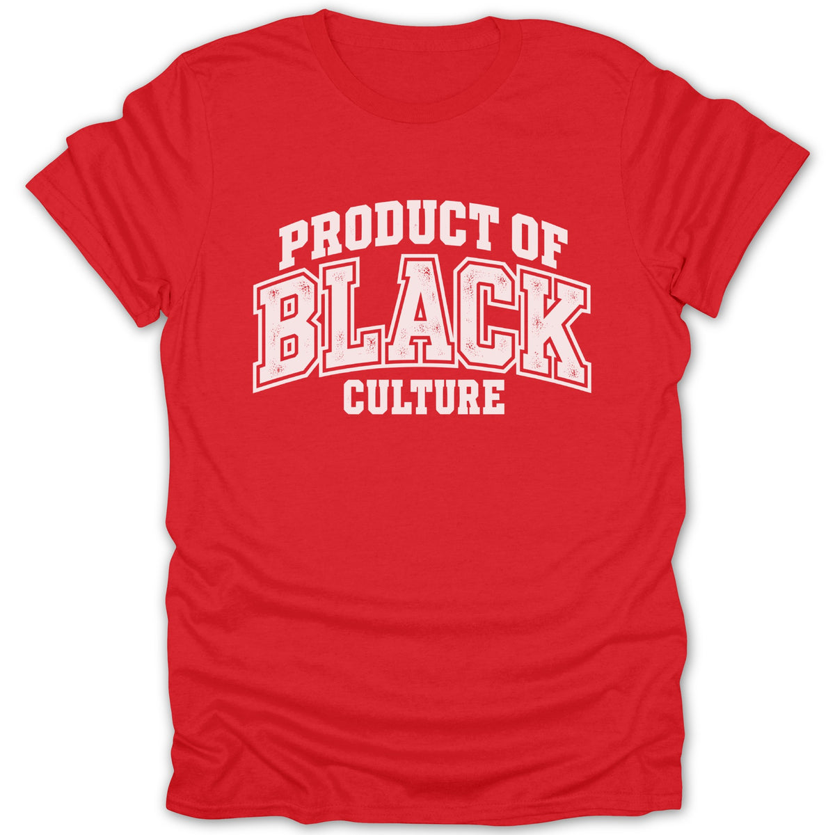 Red t-shirt with white text: "PRODUCT OF BLACK CULTURE"
