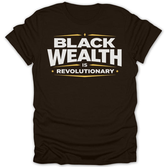 Black Wealth IS Revolutionary Tee - Zion Threadz