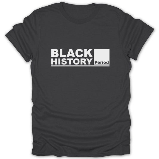 Black History Period Statement T-shirt