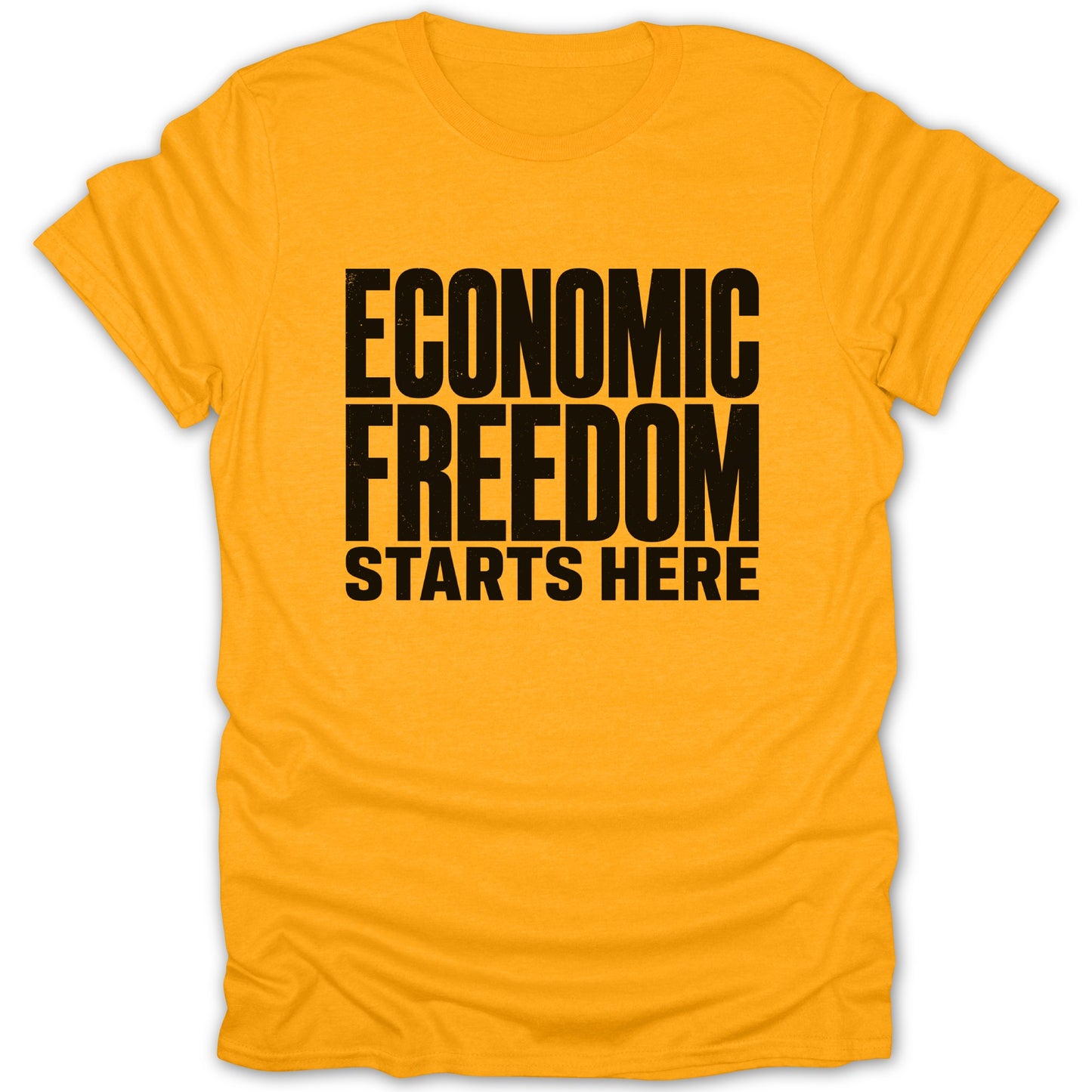 Gold t-shirt with black text reading "ECONOMIC FREEDOM STARTS HERE".