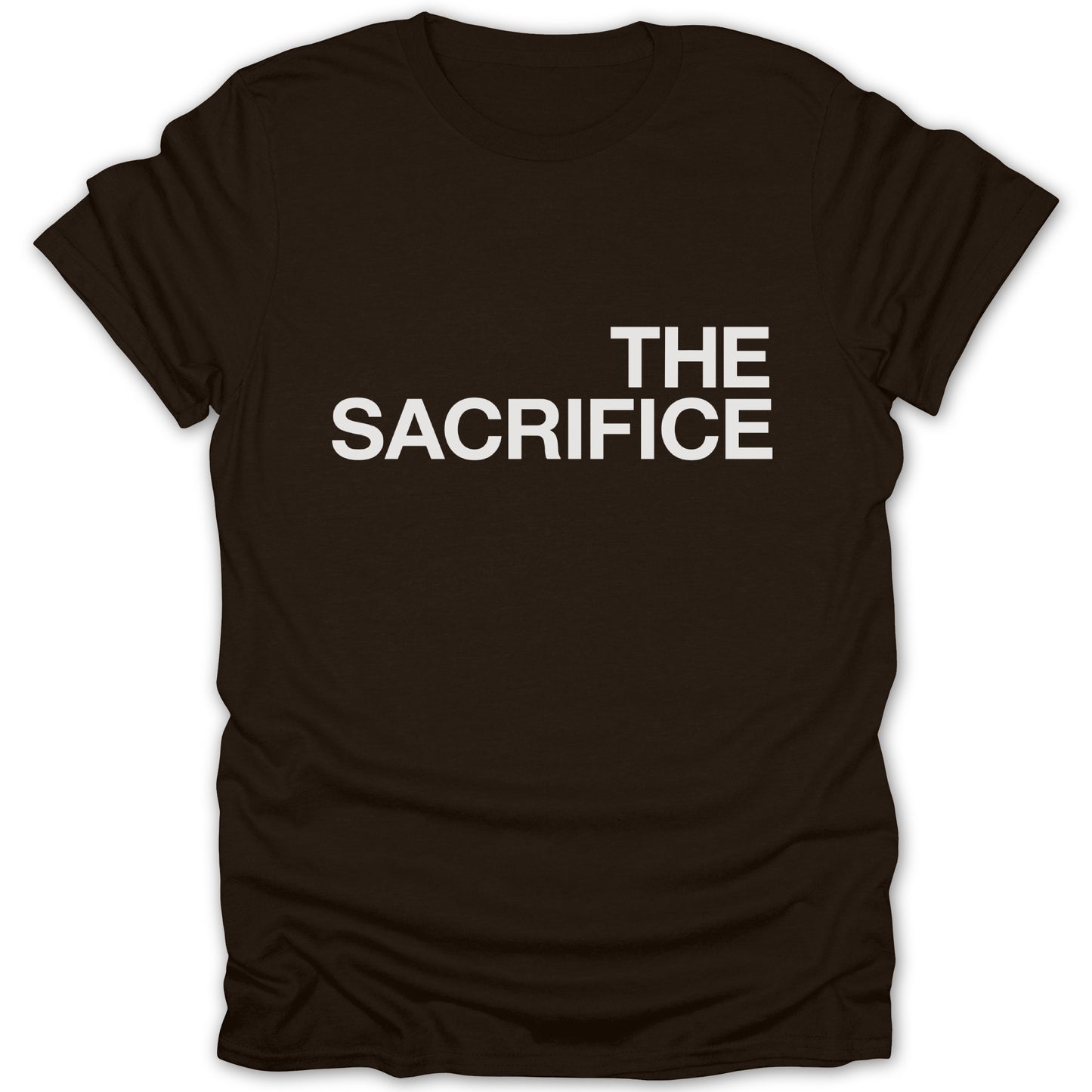 The Sacrifice T-Shirt Featuring Bold White Text