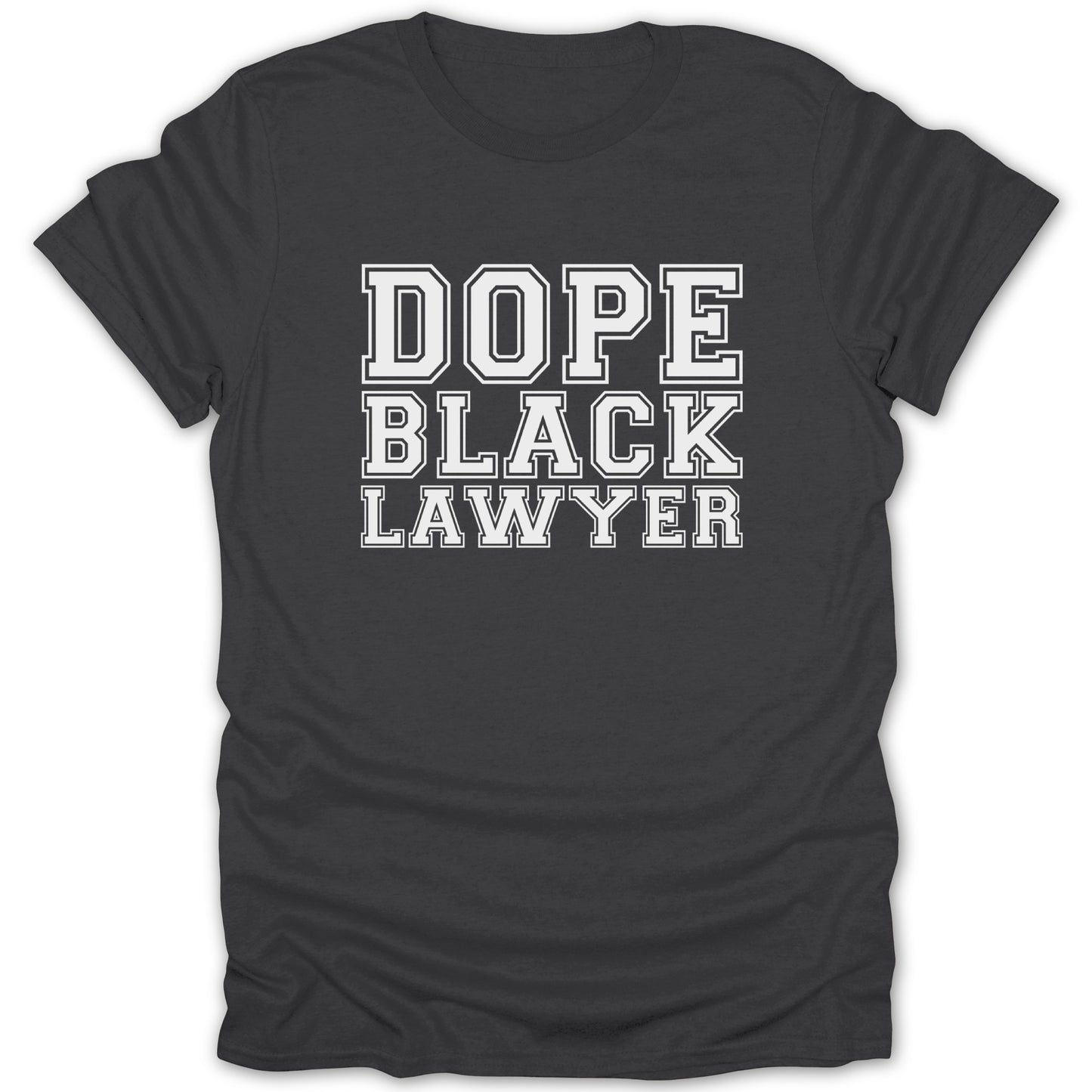 Dark gray t-shirt with white text that reads "DOPE BLACK LAWYER".